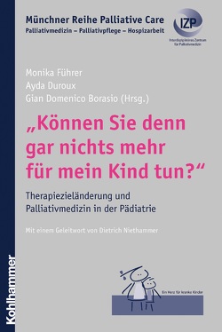 „Können Sie denn gar nichts mehr für mein Kind tun?“ von Borasio,  Gian Domenico, Duroux,  Ayda, Führer,  Monika