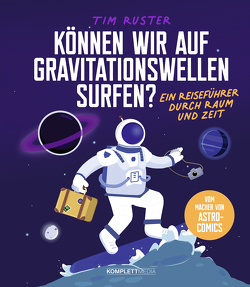 Können wir auf Gravitationswellen surfen? von Ruster,  Tim