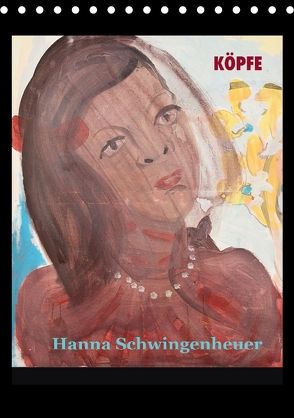 Köpfe 2018 Hanna Schwingenheuer (Tischkalender 2018 DIN A5 hoch) von Schwingenheuer,  Hanna