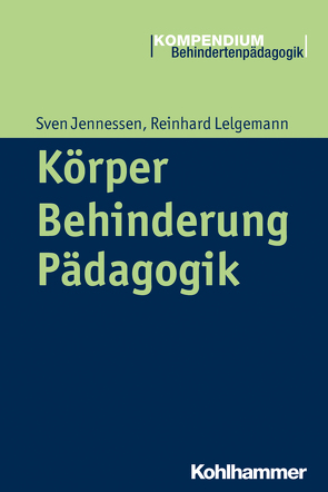 Körper – Behinderung – Pädagogik von Greving,  Heinrich, Jennessen,  Sven, Lelgemann,  Reinhard