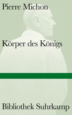 Körper des Königs von Michon,  Pierre, Weber,  Anne