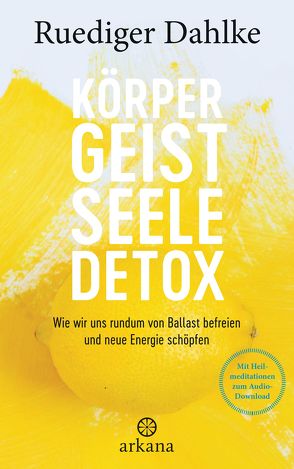 Körper-Geist-Seele-Detox von Dahlke,  Ruediger