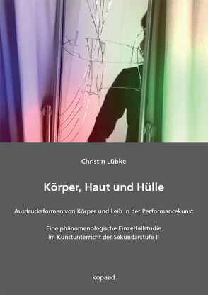 Körper, Haut und Hülle von Lübke,  Christin