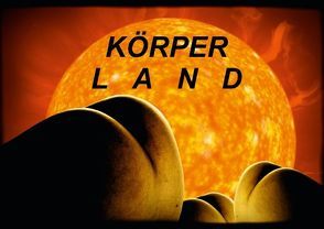 Körper Land (Posterbuch DIN A2 quer) von ManFox,  k.A.