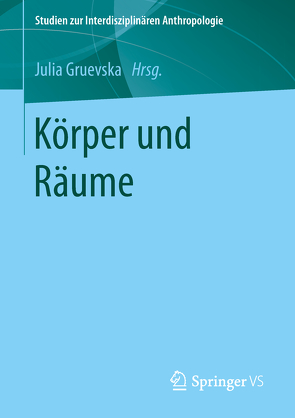 Körper und Räume von Gruevska,  Julia