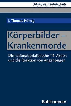 Körperbilder – Krankenmorde von Eurich,  Johannes, Hörnig,  J. Thomas, Lob-Hüdepohl,  Andreas