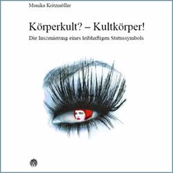 Körperkult? – Kultkörper! von Kritzmöller,  Monika