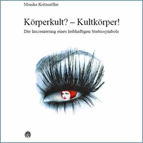 Körperkult? – Kultkörper! von Kritzmöller,  Monika