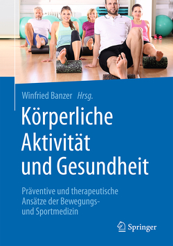 Körperliche Aktivität und Gesundheit von Banzer,  Winfried