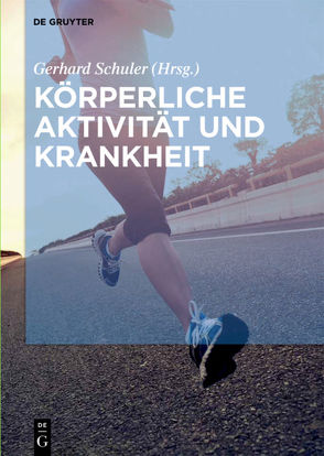 Körperliche Aktivität und Krankheit von Adams,  Volker, Baumann,  Freerk, Bjarnason-Wehrens,  Birna, Ebner,  Nicole, Gielen,  Stephan, Gohlke,  Helmut, Gunold,  Hilka, Halle,  Martin, Hambrecht,  Rainer, Hindricks,  Gerhard, Koczulla,  Rembert A., Laufs,  Ulrich, Löllgen,  Herbert, Lurz,  Philipp, Niebauer,  Josef, Schuler,  Gerhard, Thiele,  Holger, von Haehling,  Stephan, Walther,  Claudia, Wienbergen,  Harm