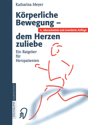 Körperliche Bewegung – dem Herzen zuliebe von Meyer,  Katharina