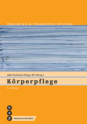 Körperpflege (Print inkl. eLehrmittel) von Verbund HF Pflege