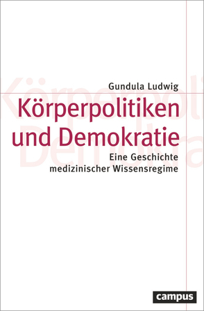 Körperpolitiken und Demokratie von Ludwig,  Gundula