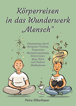 Körperreisen durch das Wunderwerk „Mensch“ von Silberbauer,  Petra