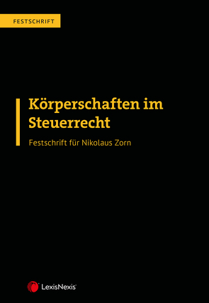 Körperschaften im Steuerrecht – Festschrift für Nikolaus Zorn von Achatz,  Markus, Beiser,  Reinhold, Bieber,  Thomas, Bodis,  Andrei, Büsser,  Susanne, Drüen,  Klaus-Dieter, Dziurdz,  Kasper, Ebner,  Andrea, Ehrke-Rabel,  Tina, Fellinger,  Michaela, Fraberger,  Friedrich, Gosch,  Dietmar, Hammerl,  Christian, Heinrich,  Johannes, Hirschler,  Klaus, Hohenwarter-Mayr,  Daniela, Kirchmayr-Schliesselberger,  Sabine, Kofler,  Georg, Kohlbacher,  Claus, Kühbacher,  Thomas, Lachmayer,  Edeltraud, Lang,  Michael, Mayr,  Gunter, Novak,  Franz, Pülzl,  Peter, Reiner,  Birgit, Reiner,  Jürgen, Rief,  Roland, Rimböck,  Alexander, Schellmann,  Gottfried, Schlager,  Christoph, Schön,  Wolfgang, Seer,  Roman, Staringer,  Claus, Sulz,  Gottfried, Sutter,  Franz Philipp, Torggler,  Ulrich, Tumpel,  Michael, Urnik,  Sabine, Walder,  Gerold, Walter,  Thomas, Weber-Grellet,  Heinrich, Wellinger,  Günter, Wisiak,  Barbara, Zöchling,  Hans