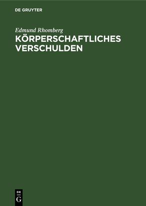 Körperschaftliches Verschulden von Rhomberg,  Edmund