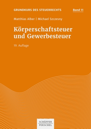 Körperschaftsteuer und Gewerbesteuer von Alber,  Matthias, Szczesny,  Michael