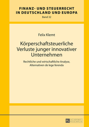 Körperschaftsteuerliche Verluste junger innovativer Unternehmen von Klemt,  Felix