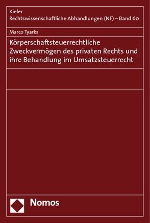 Körperschaftsteuerrechtliche Zweckvermögen des privaten Rechts und ihre Behandlung im Umsatzsteuerrecht von Tyarks,  Marco