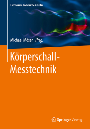 Körperschall-Messtechnik von Möser,  Michael