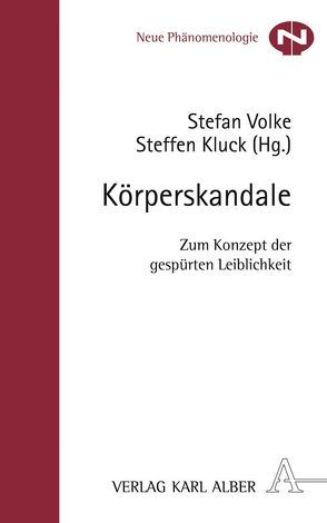 Körperskandale von Andermann,  Kerstin, Eberlein,  Undine, Fuchs,  Thomas, Gahlings,  Ute, Gugutzer,  Robert, Julmi,  Christian, Kammler,  Steffen, Kluck,  Steffen, Linck,  Gudula, Lindemann,  Gesa, Marcinski,  Isabella, Scherm,  Ewald, Schmitz,  Hermann, Slaby,  Jan, Soentgen,  Jens, Volke,  Stefan