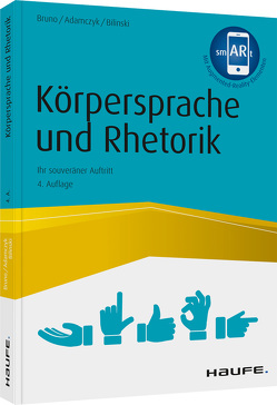 Körpersprache und Rhetorik von Adamczyk,  Gregor, Bilinski,  Wolfgang, Bruno,  Tiziana