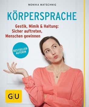 Körpersprache von Matschnig,  Monika