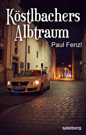 Köstlbachers Albtraum von Fenzl,  Paul