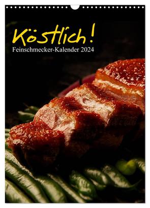 Köstlich! Feinschmecker-Kalender mit Tagesplaner 2024 / CH-Version (Wandkalender 2024 DIN A3 hoch), CALVENDO Monatskalender von Vonten,  Dirk