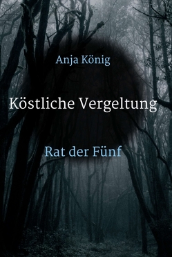 Köstliche Vergeltung von König,  Anja