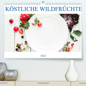 köstliche Wildfrüchte (Premium, hochwertiger DIN A2 Wandkalender 2022, Kunstdruck in Hochglanz) von EFLStudioArt