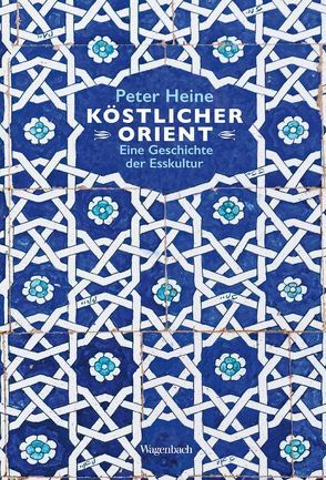 Köstlicher Orient von Heine,  Peter