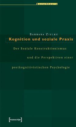 Kognition und soziale Praxis von Zielke,  Barbara