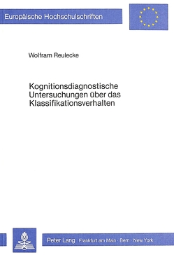 Kognitionsdiagnostische Untersuchungen über das Klassifikationsverhalten von Reulecke,  Wolfram