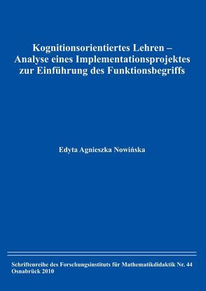 Kognitionsorientiertes Lehren – Analyse eines Implementationsprojektes zur Einführung des Funktionsbegriffs von Nowinska,  Edyta A