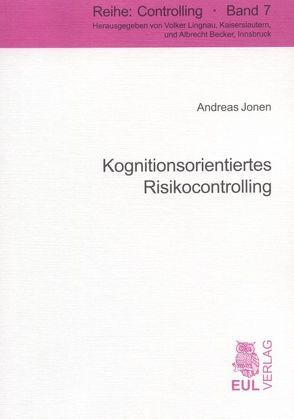 Kognitionsorientiertes Risikocontrolling von Jonen,  Andreas