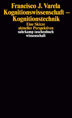 Kognitionswissenschaft – Kognitionstechnik von Köck,  Wolfram Karl, Schmidt,  Siegfried J., Varela,  Francisco J