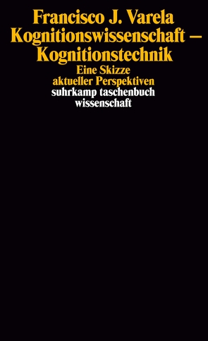 Kognitionswissenschaft – Kognitionstechnik von Köck,  Wolfram Karl, Schmidt,  Siegfried J., Varela,  Francisco J