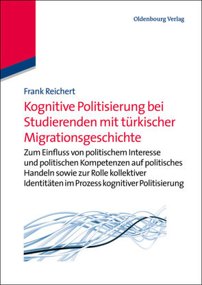 Kognitive Politisierung bei Studierenden mit türkischer Migrationsgeschichte von Reichert,  Frank