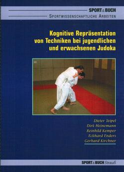 Kognitive Repräsentation von Techniken bei jugendlichen und erwachsenen Judoka von Enders,  Eckhard, Heinemann,  Dirk, Kemper,  Reinhild, Kirchner,  Gerhard, Teipel,  Dieter