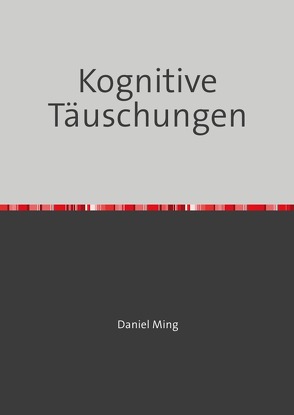 Kognitive Täuschungen von Ming,  Daniel