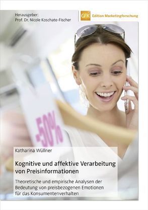 Kognitive und affektive Verarbeitung von Preisinformationen von Koschate-Fischer,  Nicole, Wüllner,  Katharina