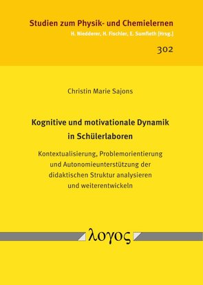 Kognitive und motivationale Dynamik in Schülerlaboren von Sajons,  Christin Marie