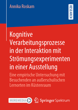 Kognitive Verarbeitungsprozesse in der Interaktion mit Strömungsexperimenten in einer Ausstellung von Roskam,  Annika