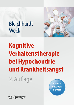 Kognitive Verhaltenstherapie bei Hypochondrie und Krankheitsangst von Bleichhardt,  Gaby, Weck,  Florian