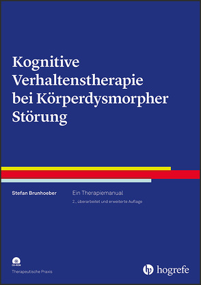 Kognitive Verhaltenstherapie bei Körperdysmorpher Störung von Brunhoeber,  Stefan