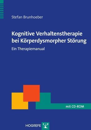 Kognitive Verhaltenstherapie bei Körperdysmorpher Störung von Brunhoeber,  Stefan