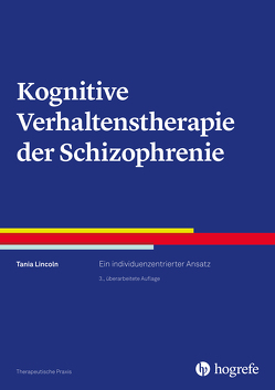 Kognitive Verhaltenstherapie der Schizophrenie von Lincoln,  Tania