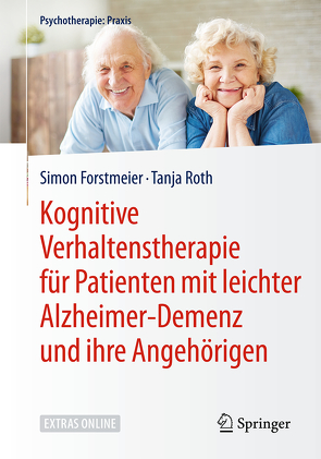 Kognitive Verhaltenstherapie für Patienten mit leichter Alzheimer-Demenz und ihre Angehörigen von Forstmeier,  Simon, Roth,  Tanja