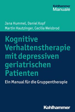 Kognitive Verhaltenstherapie mit depressiven geriatrischen Patienten von Hautzinger,  Martin, Hummel,  Jana, Kopf,  Daniel, Weisbrod,  Cecilia